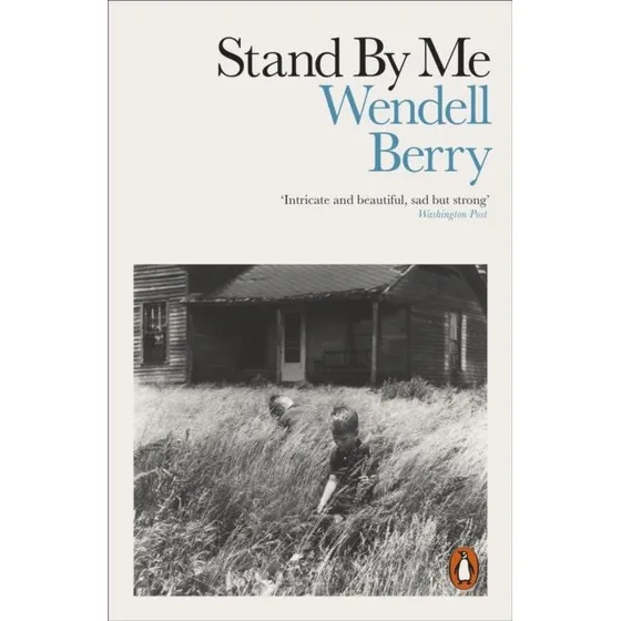 Wendell Berry - Stand By Me