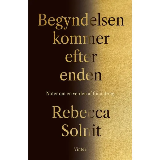 Rebecca Solnit: Begyndelsen kommer efter enden