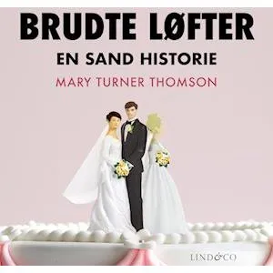 Mary Turner Thomson: Brudte løfter - Lydbog