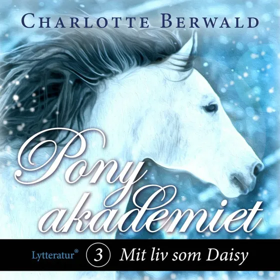 Ponyakademiet 3 - Mit liv som Daisy - Lydbog