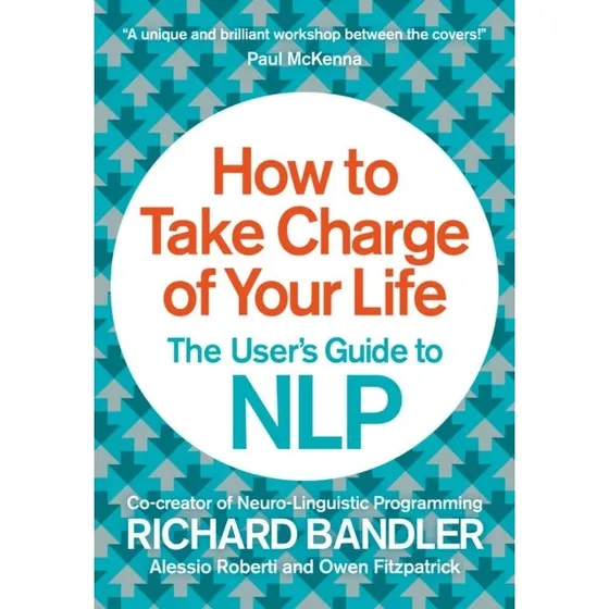 Richard Bandler: How to Take Charge of Your Life (Bog)