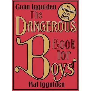 The Dangerous Book for Boys - Hal & Conn Iggulden