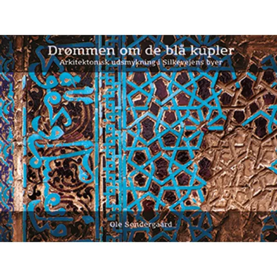 Drømmen om de blå kupler - Ole Søndergaard