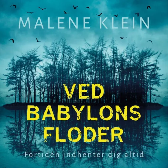 Ved Babylons floder - Malene Klein (Lydbog)