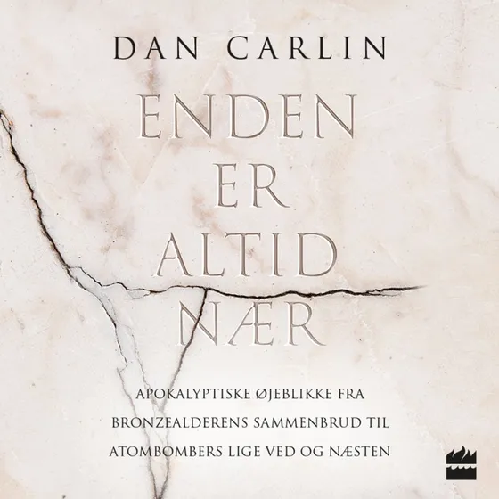 Enden er altid nær - Dan Carlin - Lydbog