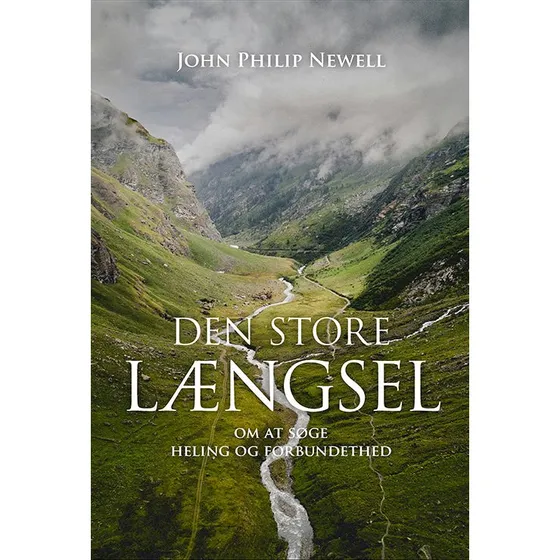Den store længsel - John Philip Newell (Bog)