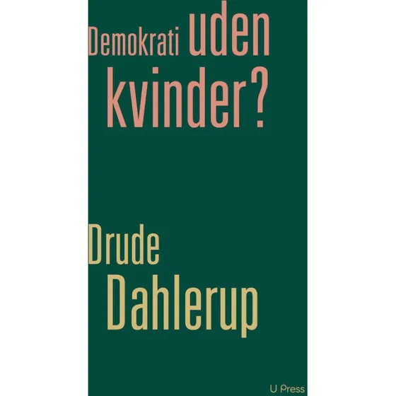Demokrati uden kvinder? - Drude Dahlerup