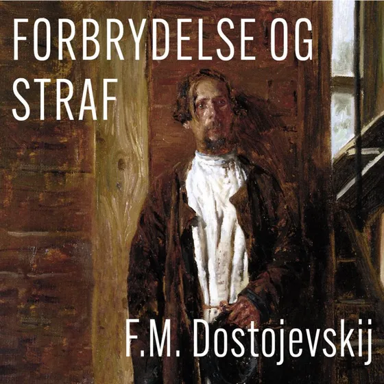 Forbrydelse og straf - Fjodor Dostojevskij - Lydbog