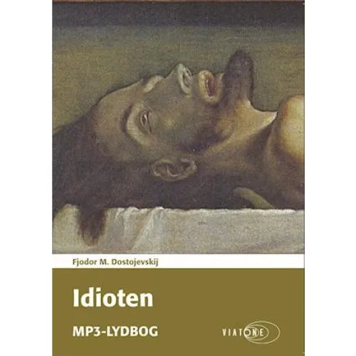 Idioten - Fjodor M. Dostojevskij - Lydbog