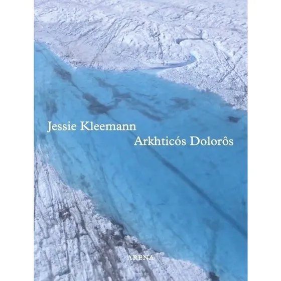 Arkhticós Dolorôs - Jessie Kleemann - Digtsamling