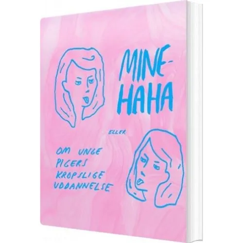 Frank Wedekind: Mine-Haha - Eller om unge pigers kropslige uddannelse