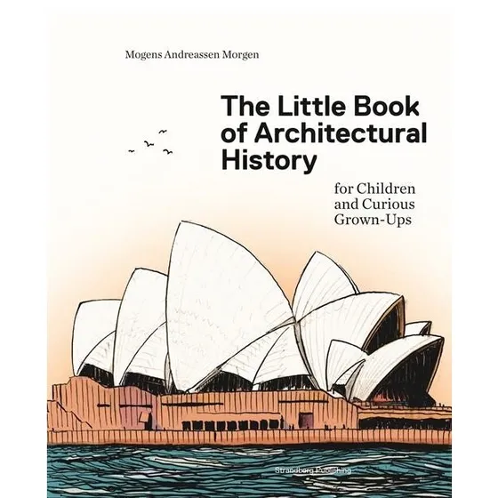 The Little Book of Architectural History - Mogens Andreassen