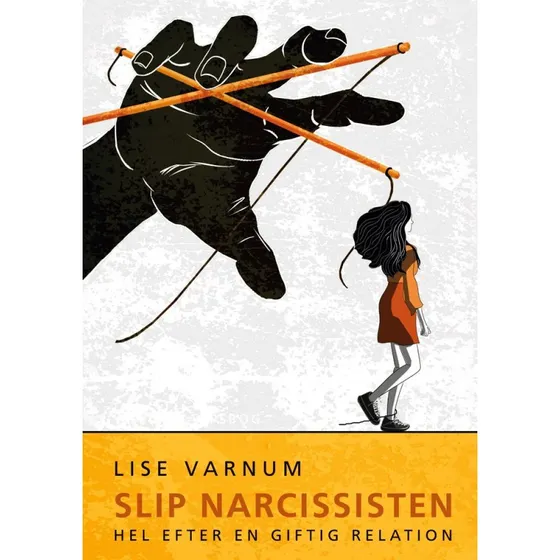 Slip narcissisten af Lise Varnum - Lydbog