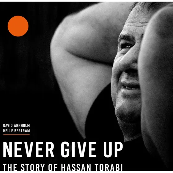 Never Give Up - The Story of Hassan Torabi
