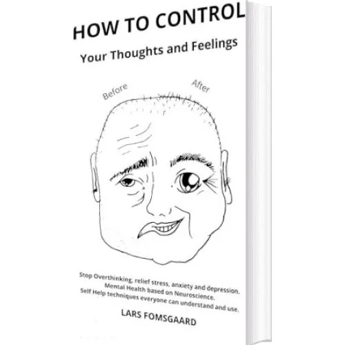 How to Control Your Thoughts and Feelings - Lars Fomsgaard