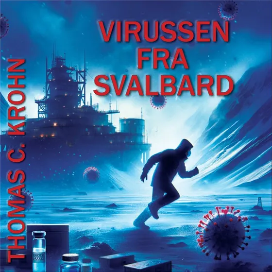 Virussen fra Svalbard - Thomas C. Krohn (Lydbog)