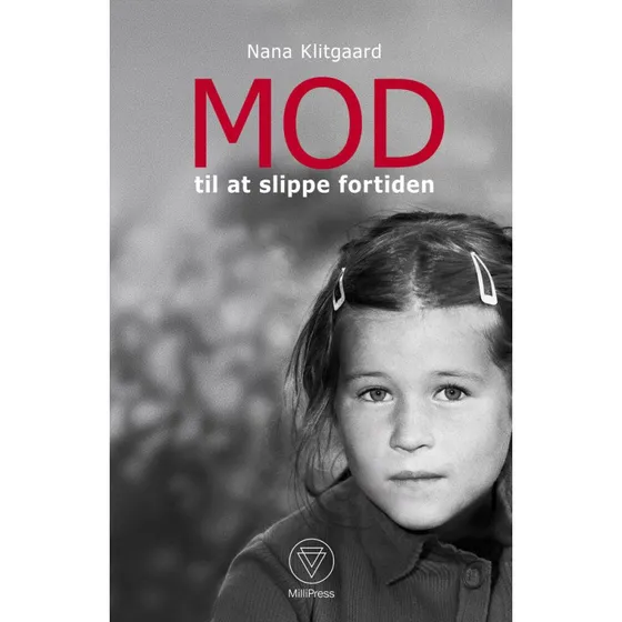 Mod til at slippe fortiden - Nana Klitgaard