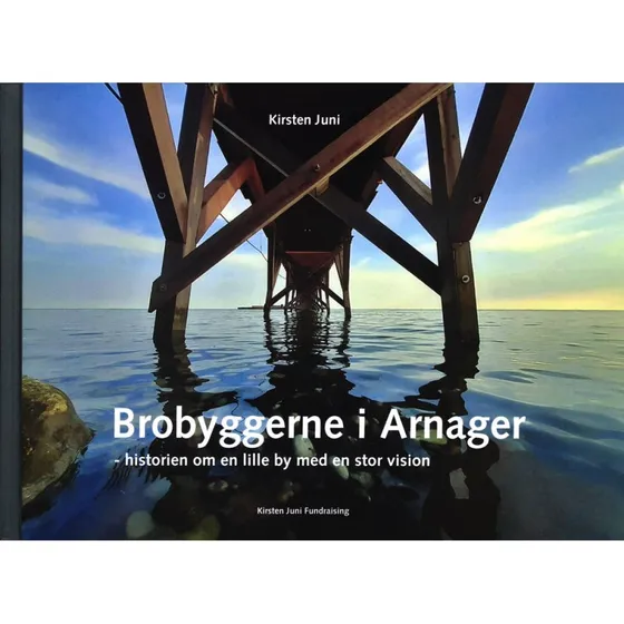 Brobyggerne i Arnager af Kirsten Juni