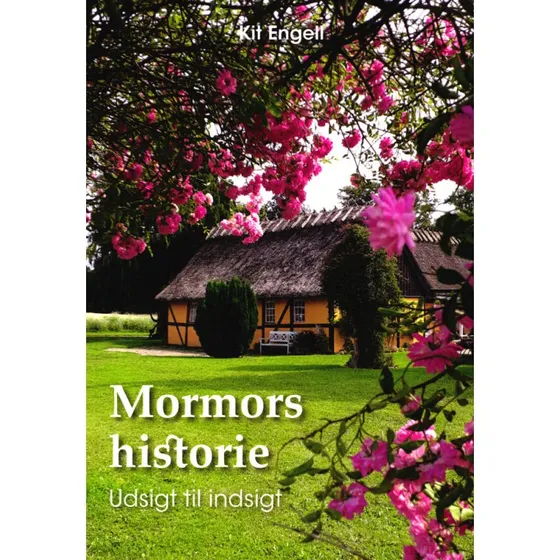 Mormors historie - Udsigt til indsigt af Kit Engell