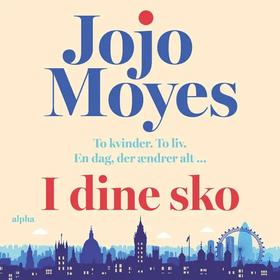 I dine sko - Jojo Moyes (Lydbog)