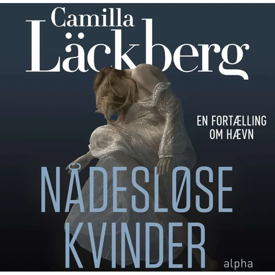 Nådesløse kvinder - Camilla Läckberg (Lydbog)