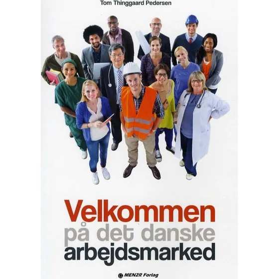 Velkommen På Det Danske Arbejdsmarked - Tom Thinggaard Pedersen