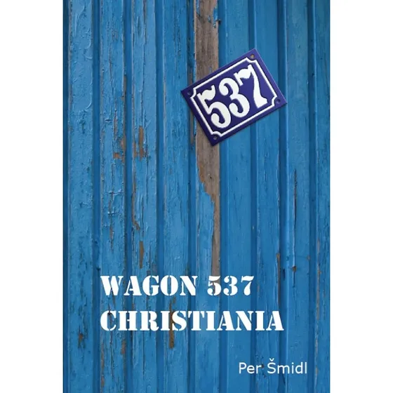 Wagon 537 Christiania - Per Smidl (Engelsk)