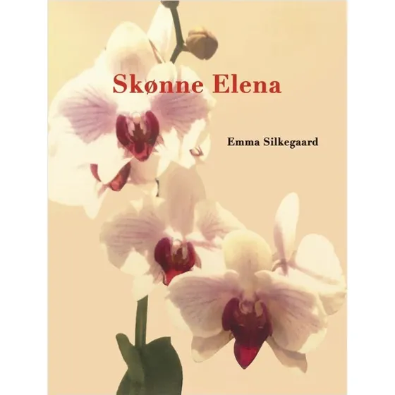 Skønne Elena - Emma Silkegaard - Bog