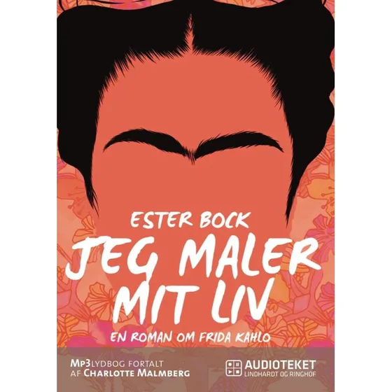 Jeg maler mit liv: En roman om Frida Kahlo