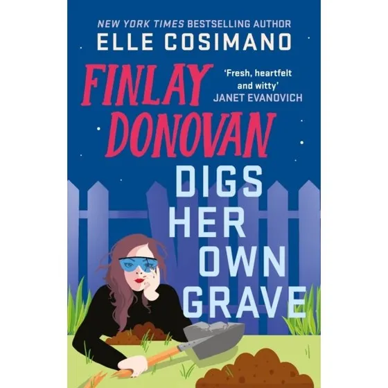 Elle Cosimano: Finlay Donovan Digs Her Own Grave
