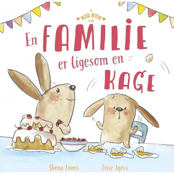 Shona Innes: En familie er ligesom en kage (A Big Hug Book)