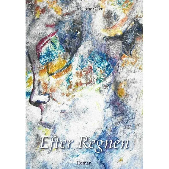 Efter regnen af Elsebeth Lerche Olsen