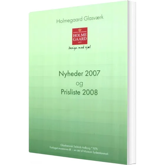 Holmegaard Glasværk Nyheder 2007 & Prisliste 2008 - Jan Kock