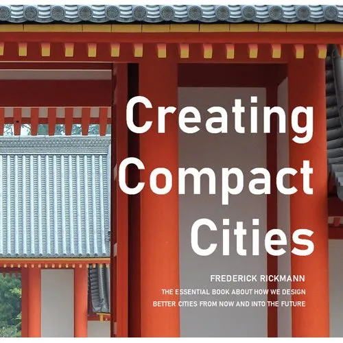 Creating Compact Cities - Frederick Rickmann (Engelsk)