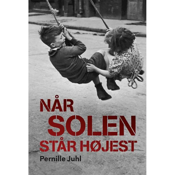 Når solen står højest - Pernille Juhl (Gråstenertrilogien)