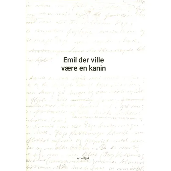 Emil Der Ville Være En Kanin - Arne Bjørk - Bog