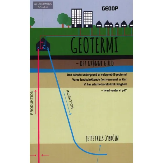 Geotermi - Det Grønne Guld af Jette Friis O'broin