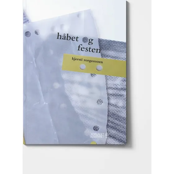 Håbet og festen - Kjersti Rorgemoen - Forlaget Silkefyret