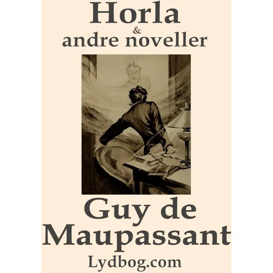Guy de Maupassant: Horla og andre noveller (Lydbog)
