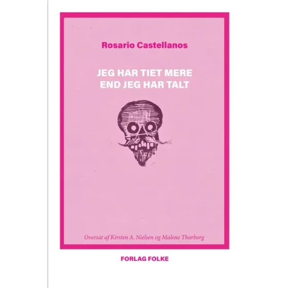 Jeg har tiet mere end jeg har talt - Rosario Castellanos