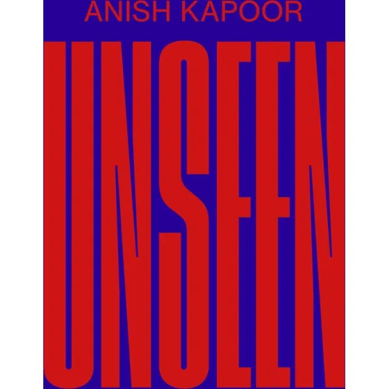 Anish Kapoor - Unseen - Bog af Mikkel Bille
