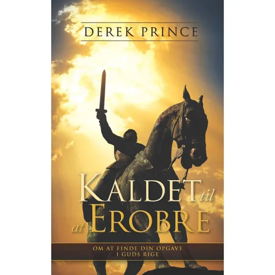 Derek Prince: Kaldet til at erobre