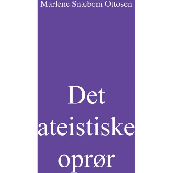 Det ateistiske oprør - Marlene Snæbom Ottosen