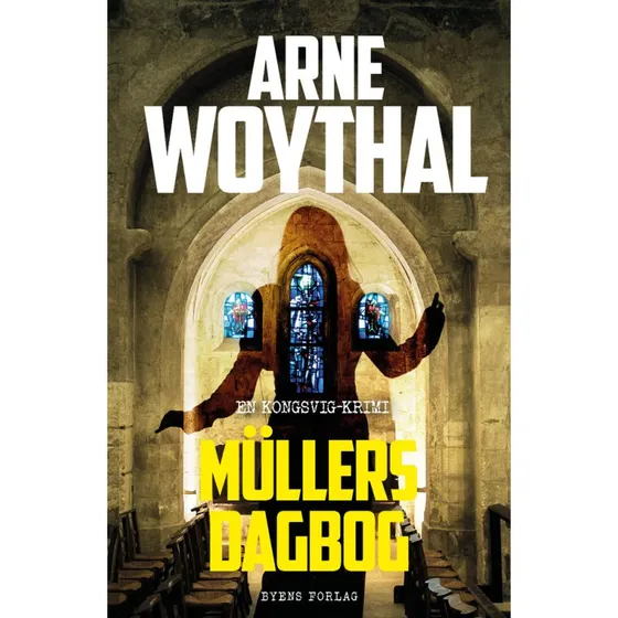 Müllers dagbog - Arne Woythal (Kongsvig serien)