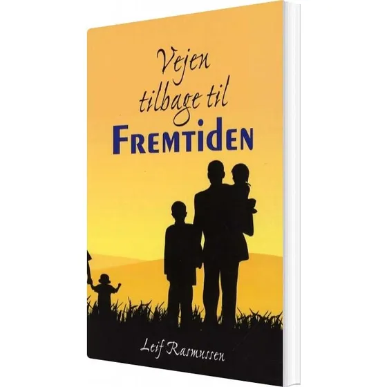 Vejen Tilbage Til Fremtiden - Leif Rasmussen - Bog