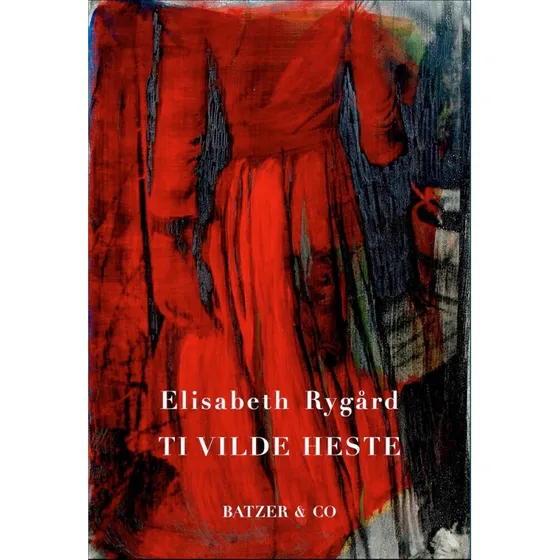 Ti vilde heste - Elisabeth Rygård