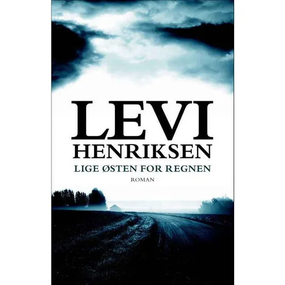 Lige østen for regnen - Levi Henriksen