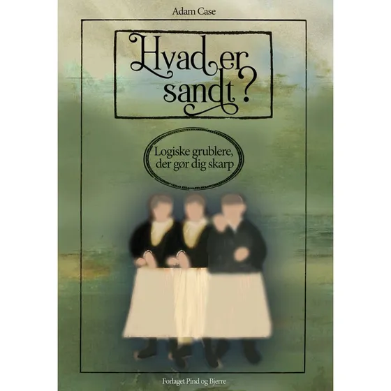 Hvad er sandt - Adam Case - Bog