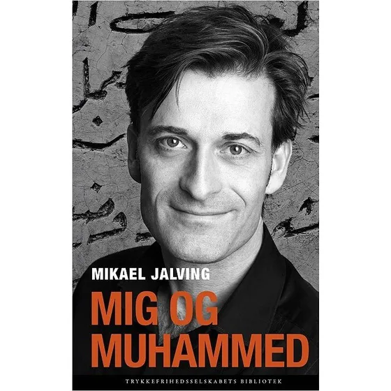 Mig Og Muhammed af Mikael Jalving - Trykkefrihedsselskabet