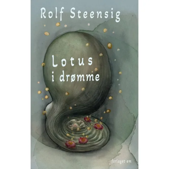 Lotus i drømme - Rolf Steensig